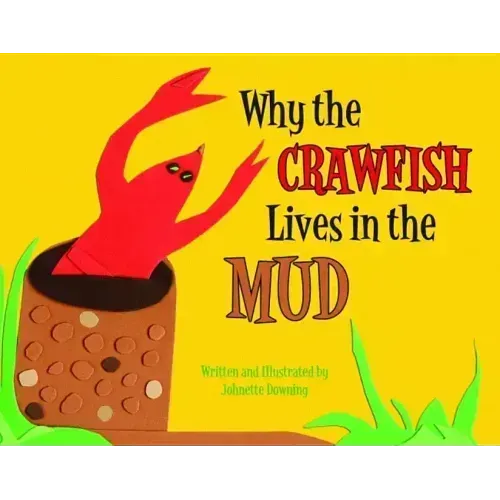 Why the Crawfish Lives in the Mud