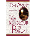 The Colour of Poison: A Sebastian Foxley Medieval Mystery