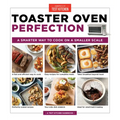 Toaster Oven Perfection: A Smarter Way to Cook on a Smaller Scale