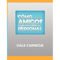Como ganar amigos y influir sobre las personas