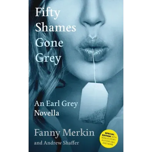 Fifty Shames Gone Grey: An Earl Grey Novella