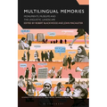 Multilingual Memories: Monuments, Museums and the Linguistic Landscape