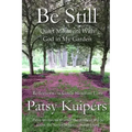 Be Still: Quiet Moments With God in My Garden