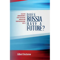 Does Russia Have a Future?: Collected (Nonconformist) Essays on Russian, American and European Relations, 2013-15