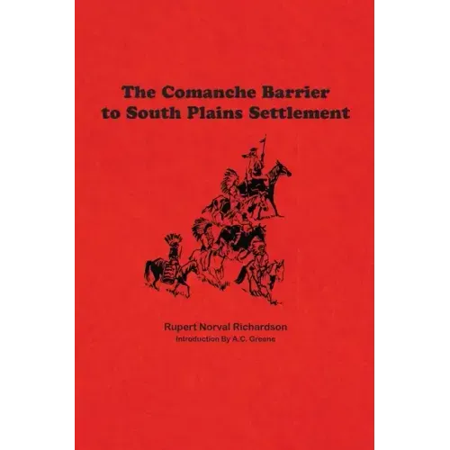 The Comanche Barrier to South Plains Settlement