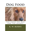 Dog Food: The Good The Bad And The Deadly