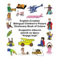 English-Croatian Bilingual Children's Picture Dictionary Book of Colors