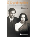 S Chandrasekhar: Selected Correspondence and Conversations