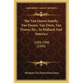 The Van Doorn Family, Van Doorn, Van Dorn, Van Doren, Etc., In Holland And America: 1088-1908 (1909)