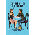 Caffeine Dipped Love Letters