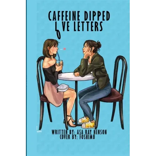 Caffeine Dipped Love Letters