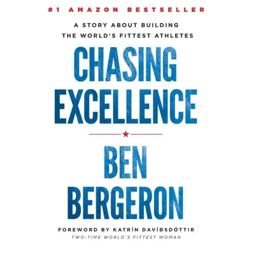 Chasing Excellence: A Story About Building the World's Fittest Athletes