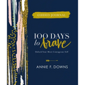 100 Days to Brave Guided Journal: Unlock Your Most Courageous Self (a Devotional Journal)