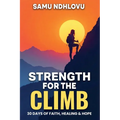 Strength For The Climb: 30 Days of Faith, Healing & Hope