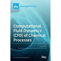 Computational Fluid Dynamics (CFD) of Chemical Processes
