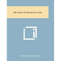 100 Years of Railroad Cars