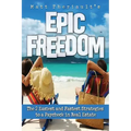Epic Freedom: The 2 Easiest and Fastest Strategies to a Paycheck in Real Estate