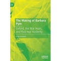 The Making of Barbara Pym: Oxford, the War Years, and Post-War Austerity