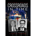 Crossroads in Time: Philby & Angleton A Story of Treachery
