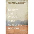 Society and Politics in the Acts of the Apostles