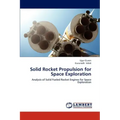 Solid Rocket Propulsion for Space Exploration