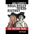 Gale Cooper's Real Billy The Kid History: The YouTube Talks