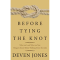 Before Tying the Knot: Who Am I and Who Are You: Things to Know Before Walking Down the Aisle
