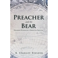 Preacher and the Bear: Exploring Evangelism's Forgotten Frontier