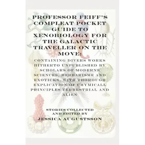 Professor Feiff's Compleat Pocket Guide to Xenobiology for the Galactic Traveller on the Move