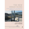 The New Urban Ruins: Vacancy, Urban Politics and International Experiments in the Post-Crisis City