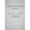 A Primer on CAF Processing: Processing Cross-Ambiguity Functions