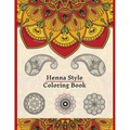 Henna Style Coloring Book: 50 Colouring Images For Teens and Adults, Mandala, Paisley And Mehndi Patterns For Relaxation, Stress Relief, Practicing Mi