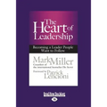The Heart of Leadership: Becoming a Leader People Want to Follow (Large Print 16pt)
