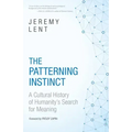 The Patterning Instinct: A Cultural History of Humanity's Search for Meaning