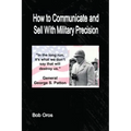 How to Communicate and Sell With Military Precision