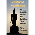 Advanced Manifesting: Tibetan Buddhist Secrets for Fulfilling Your Dreams