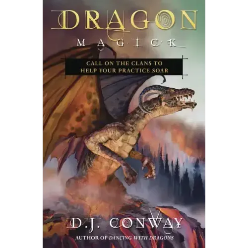 Dragon Magick: Call on the Clans to Help Your Practice Soar