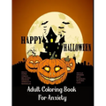 Adult Coloring Book For Anxiety Heavy Paper Stress Relieving Designs Animals & Mandalas Skulls Spiders Bats Pumpkins Witches Cats: : Theme Happy Hallo