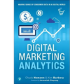Digital Marketing Analytics: Making Sense of Consumer Data in a Digital World