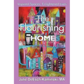 The Flourishing Home: Inspired Places, Enlightened Lives