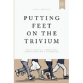 Putting Feet on the Trivium: The Classical Christian Administrator's Handbook