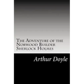 The Adventure of the Norwood Builder Sherlock Holmes: (Arthur Conan Doyle Classics Collection)