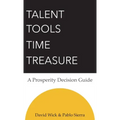 Talent Tools Time Treasure - A Prosperity Decision Guide