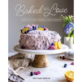 Baked with Love: Over 100 Allergy-Friendly Vegan Desserts