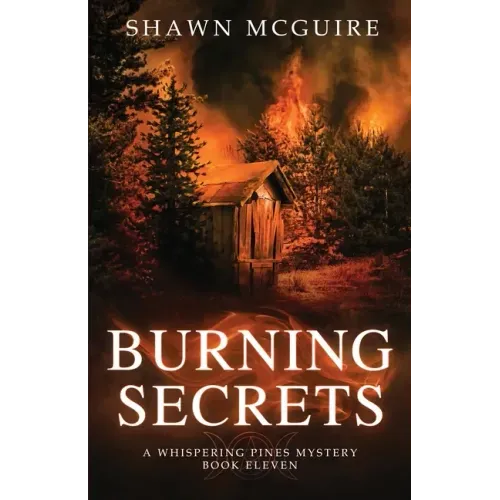 Burning Secrets: A Whispering Pines Mystery, Book 11