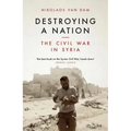 Destroying a Nation: The Civil War in Syria