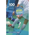 100 exercises and games for futsal initiation