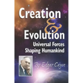Creation & Evolution: Universal Forces Shaping Humankind