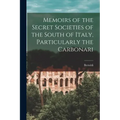 Memoirs of the Secret Societies of the South of Italy, Particularly the Carbonari