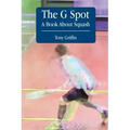 The G Spot, A Book About Squash
